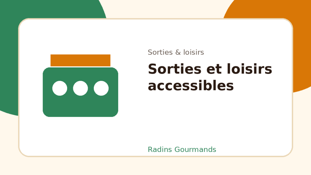 Sorties et loisirs accessibles